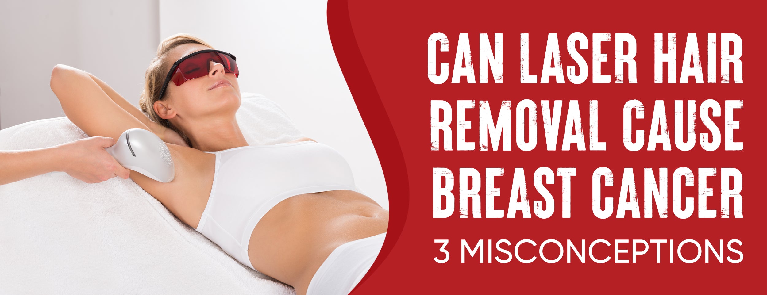 3 misconceptions about laser hair removal and potential impact on breast cancer