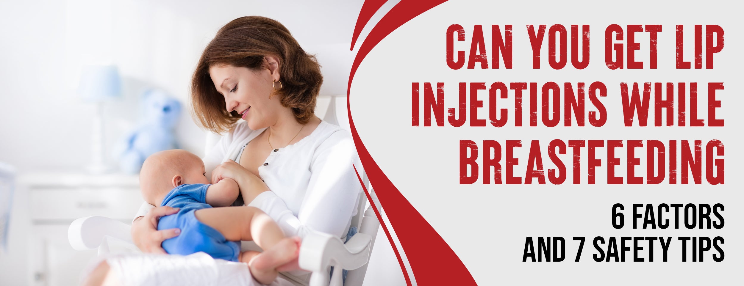 The 7 Factors That Determine Whether You Can Get Lip Injections With Breastmilk [7 Safety Tips]