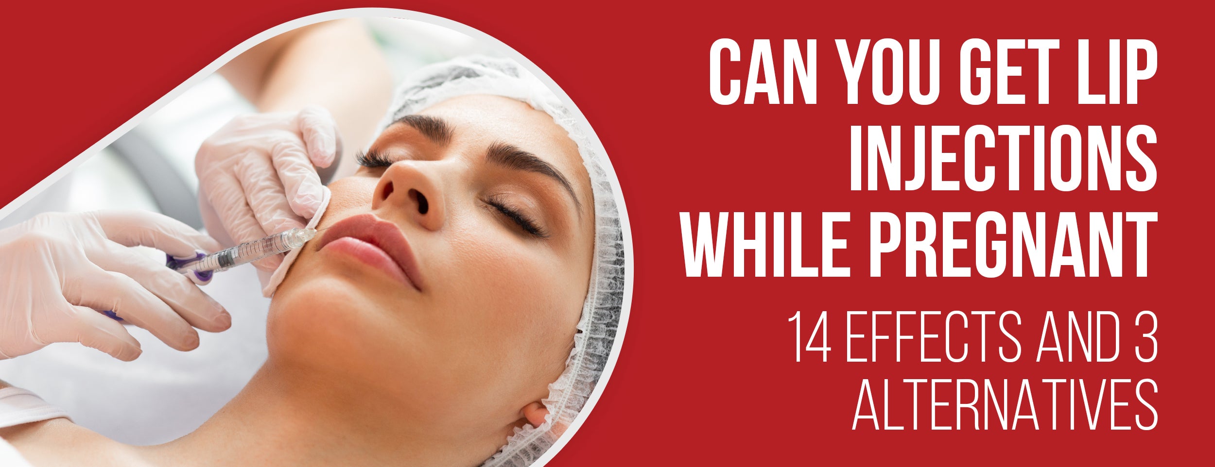 The 14 effects of facial fillers & 3 alternatives while pregnant
