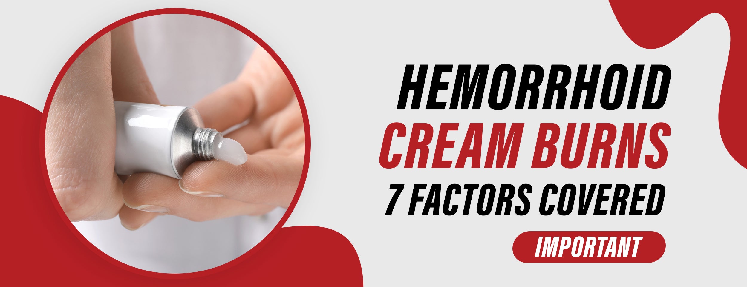 Hemorrhoid Cream Burns: 7 Factors Covered [Important]