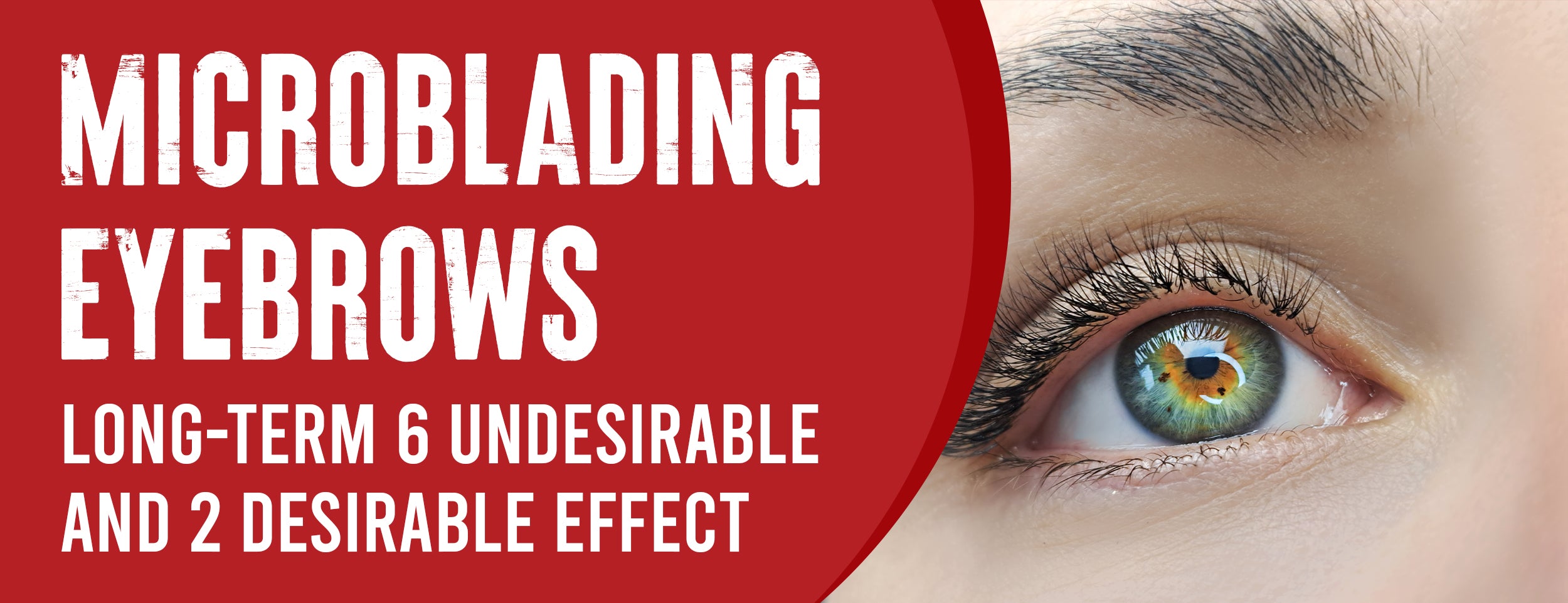 Undesirable and desirable long-term effects of microblading eyebrows