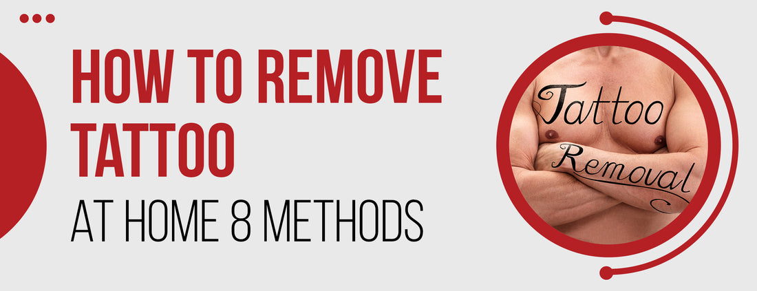 The 8 Best Methods & Benefits of Tattoo Removal at Home